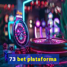 73 bet plataforma