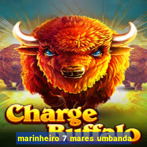 marinheiro 7 mares umbanda