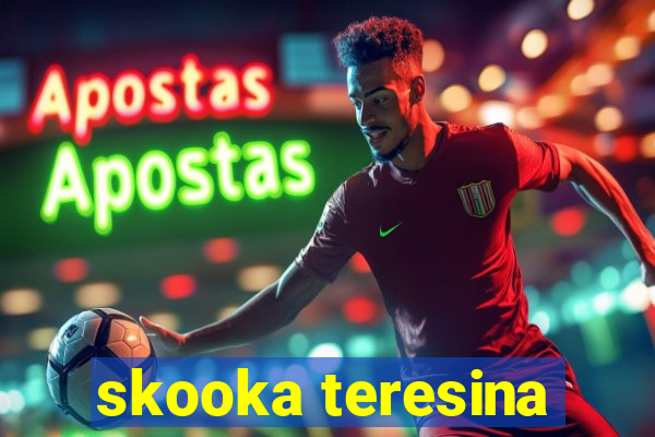 skooka teresina