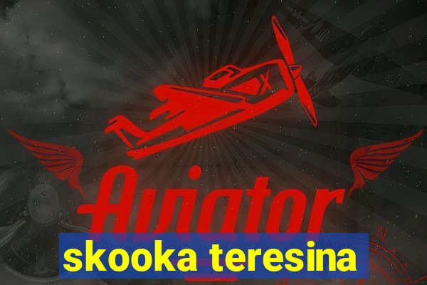 skooka teresina