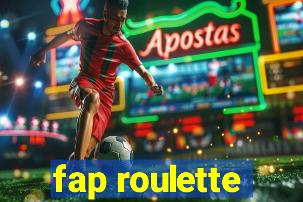 fap roulette