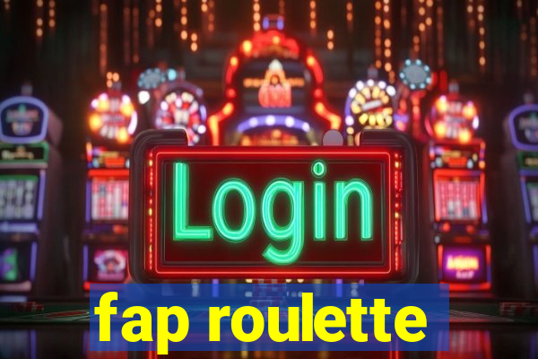 fap roulette