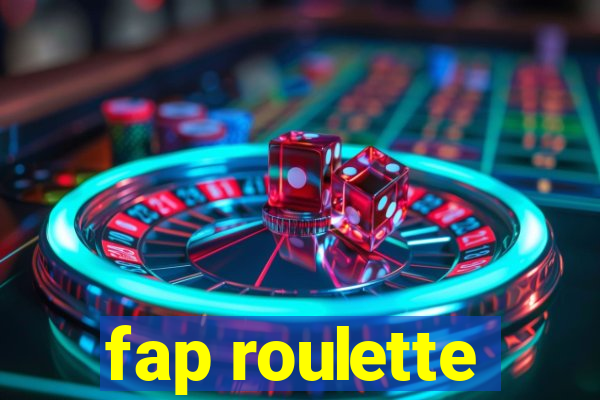 fap roulette