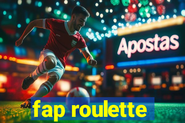 fap roulette