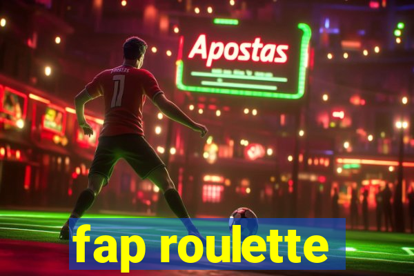 fap roulette