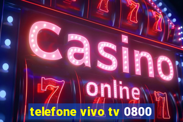 telefone vivo tv 0800