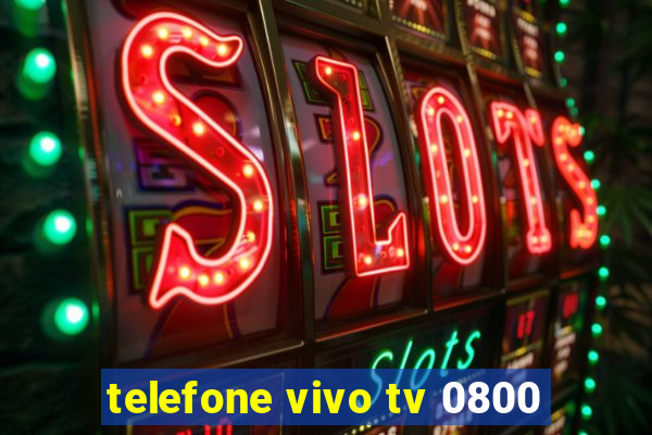 telefone vivo tv 0800