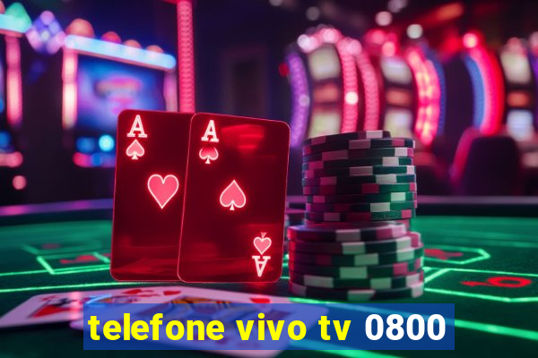 telefone vivo tv 0800