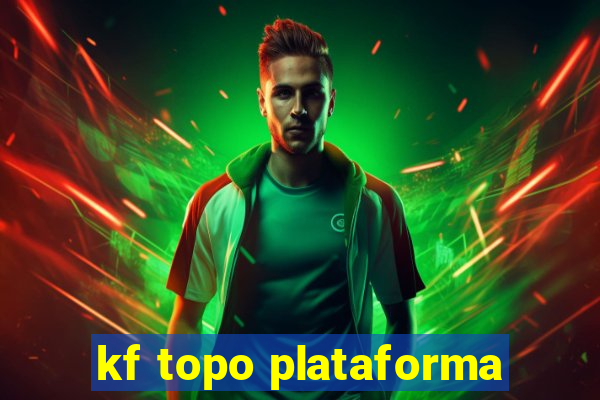 kf topo plataforma