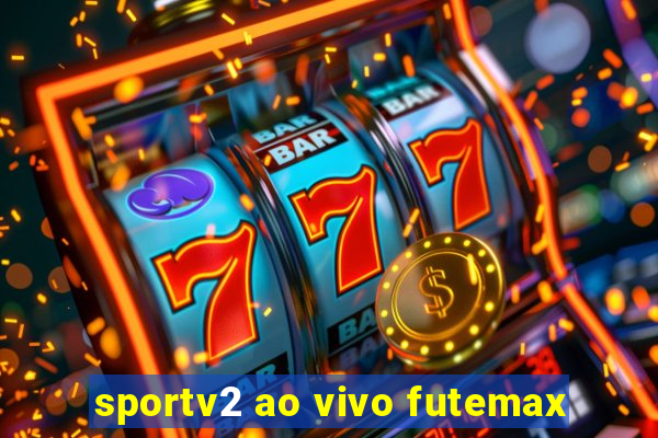 sportv2 ao vivo futemax