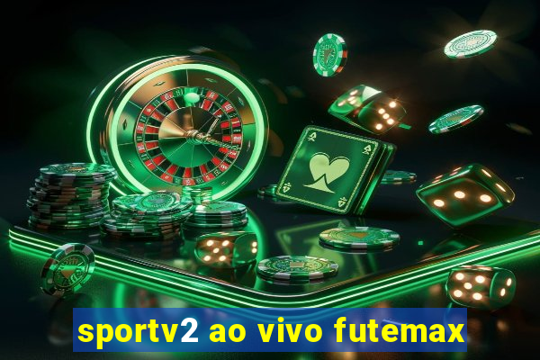 sportv2 ao vivo futemax