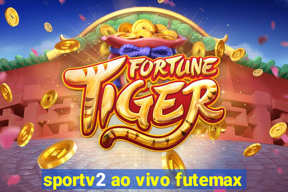 sportv2 ao vivo futemax