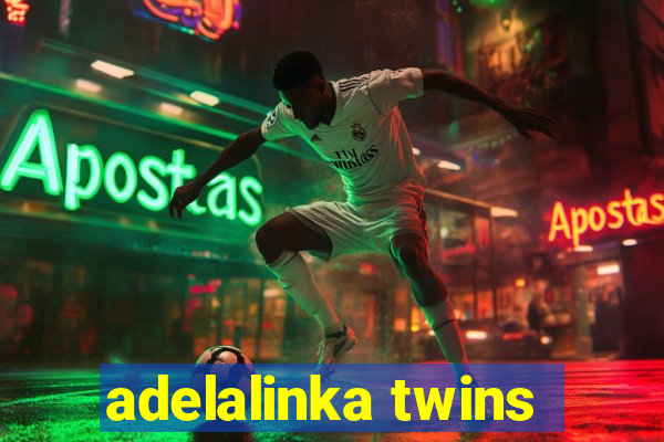 adelalinka twins