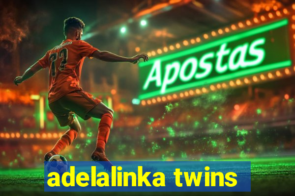 adelalinka twins