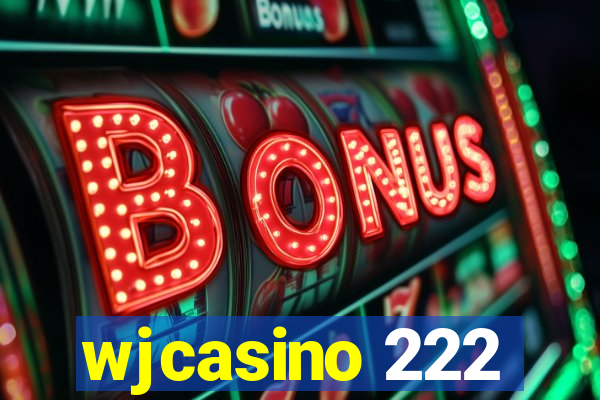 wjcasino 222