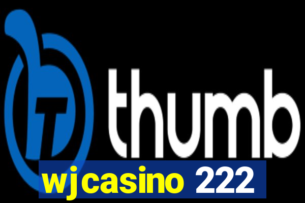 wjcasino 222