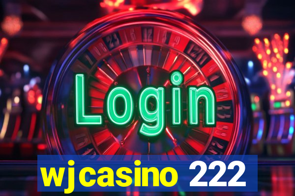 wjcasino 222