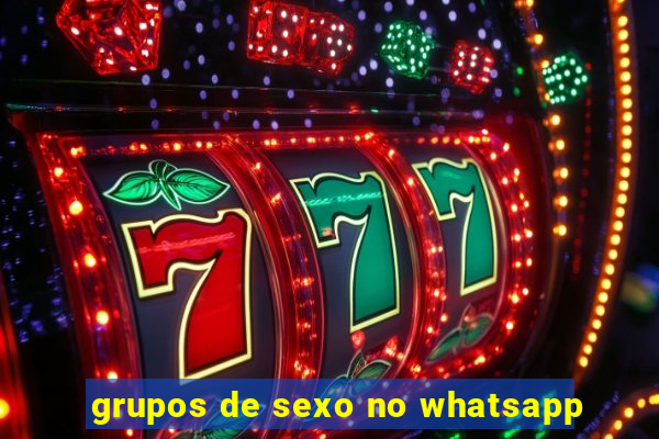 grupos de sexo no whatsapp