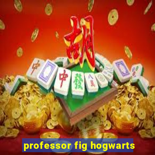 professor fig hogwarts