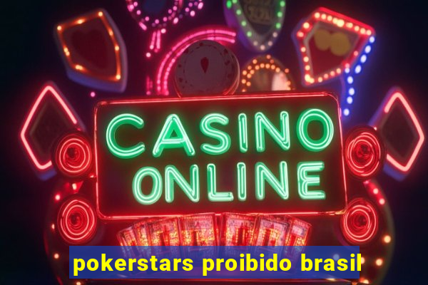 pokerstars proibido brasil