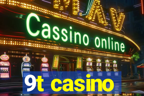 9t casino