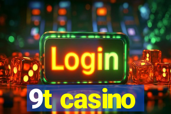 9t casino