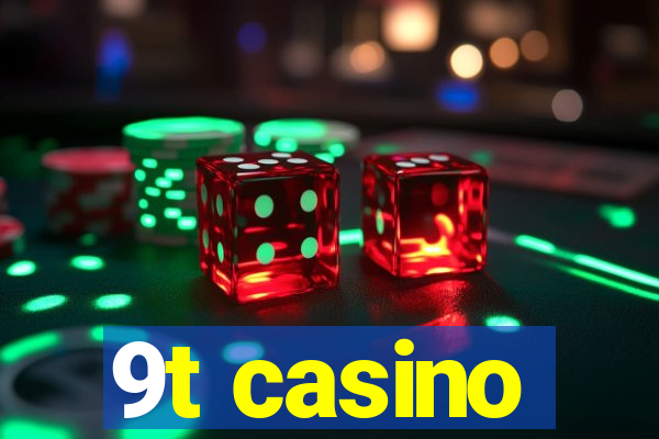 9t casino