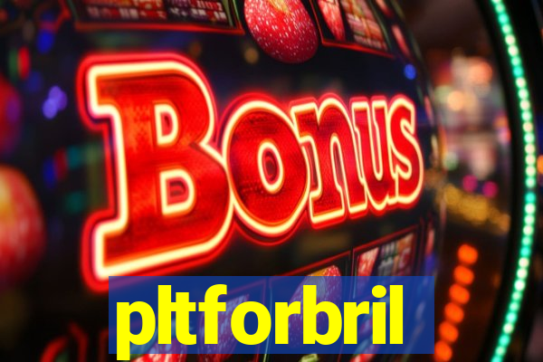 pltforbril