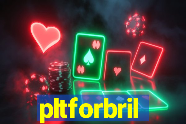 pltforbril