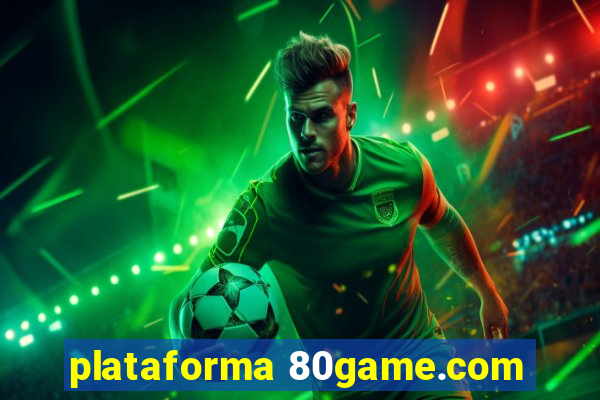 plataforma 80game.com