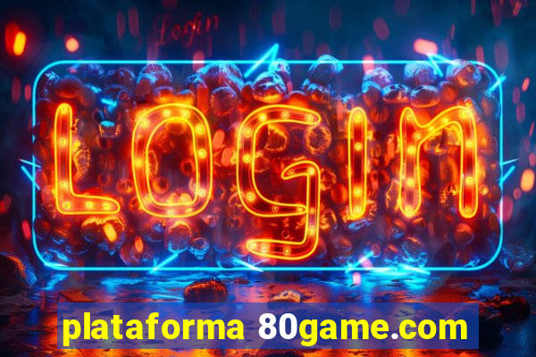 plataforma 80game.com