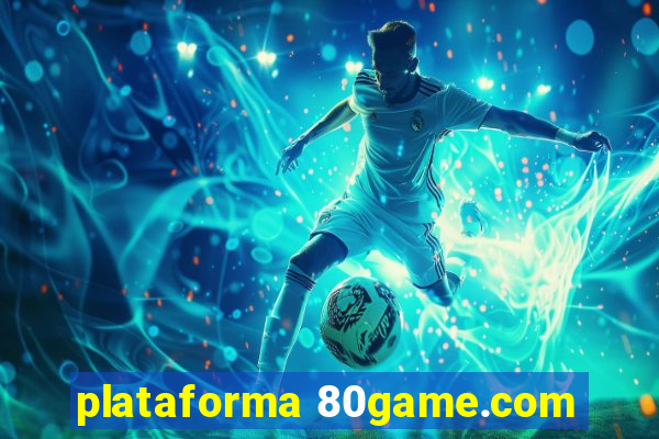 plataforma 80game.com