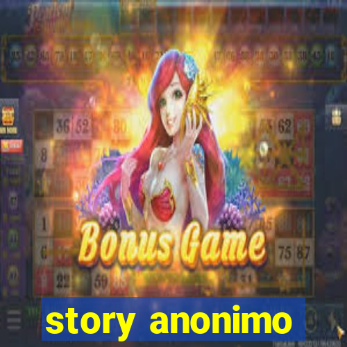 story anonimo