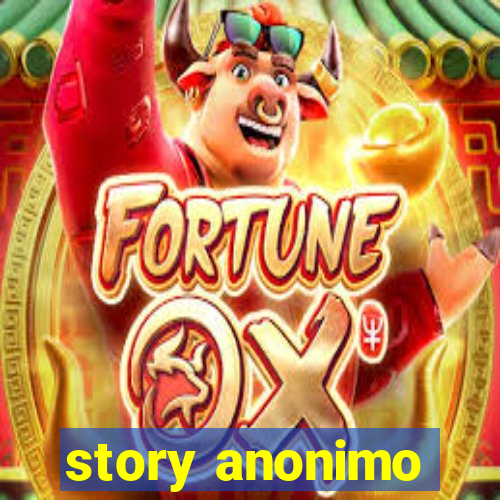 story anonimo