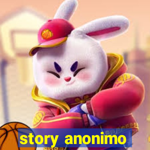 story anonimo