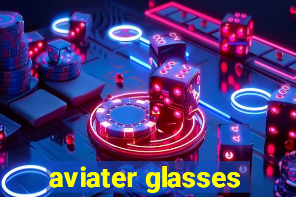 aviater glasses