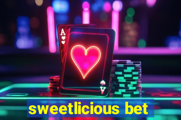 sweetlicious bet