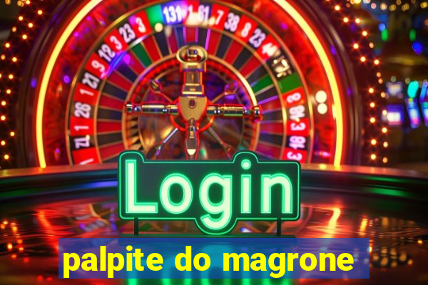 palpite do magrone