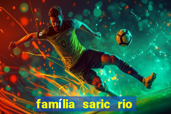 família saric rio de janeiro