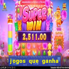 jogos que ganha dinheiro gratis