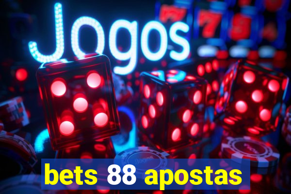 bets 88 apostas