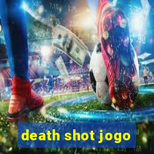 death shot jogo