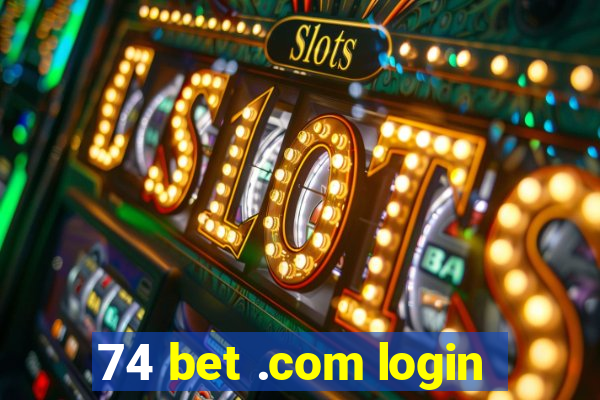 74 bet .com login