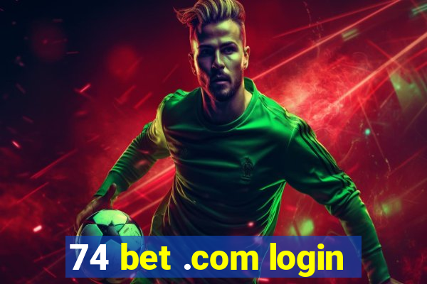 74 bet .com login