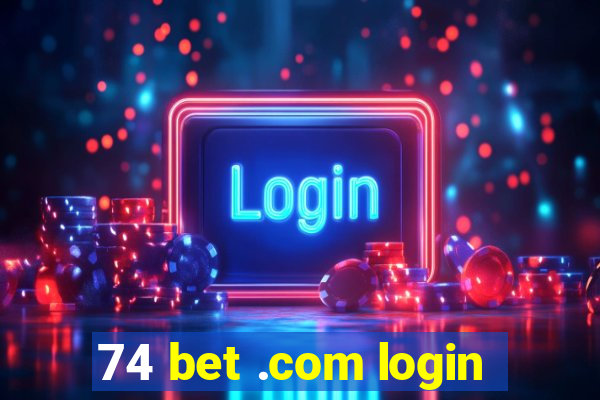 74 bet .com login