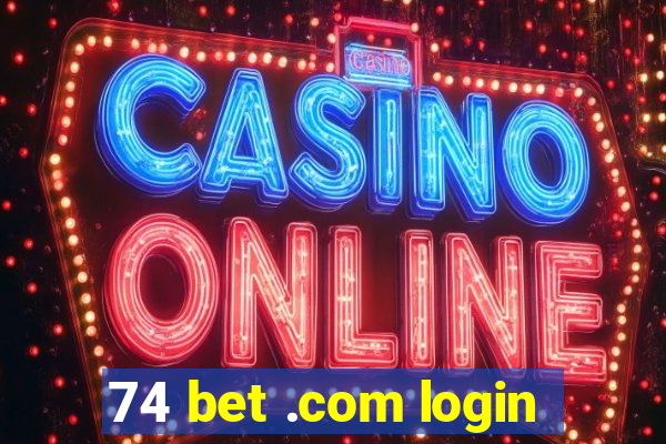 74 bet .com login