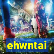 ehwntai