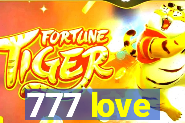 777 love