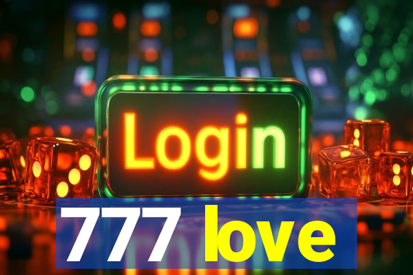 777 love