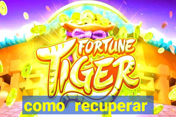 como recuperar senha do fortune tiger